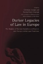 Darker Legacies of Law in Europe: The Shadow of National Socialism and Fascism Over Europe and Its Legal Traditions - Christian Joerges, Navraj Singh Ghaleigh, Michael Stolleis, J.H.H. Weiler