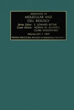 Advances in Molecular and Cell Biology, Volume 22A: Protein Structural Biology in Biomedical Research, Part a - E. Edward Bittar, Clare Woodward, Norma M. Allewell