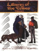 Litany of the Tribes Volume 3: Red Talons - Shadow Lords - Silent Striders;Werewolf: The Apocalypse and Werewolf: The Wild West - Brian Campbell, Ben Chessell, Ethan Skemp