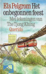 Het onbegonnen feest - Els Pelgrom, Thé Tjong-Khing