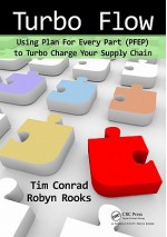 Turbo Flow: Using Plan for Every Part (PFEP) to Turbo Charge Your Supply Chain - Tim Conrad, Robyn Rooks