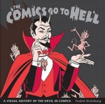 The Comics Go to Hell: A Visual History of the Devil in Comics - Fredrik Strömberg