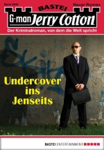 Jerry Cotton - Folge 2948: Undercover ins Jenseits (German Edition) - Jerry Cotton