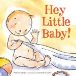 Hey Little Baby! - Heather Leigh, Genevieve Cote