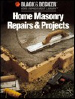 Masonry - Black & Decker Home Improvement Library