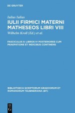 Matheseos, Vol. II.: Libri V-VIII Cum Praefatione Et Indicibus - Firmicus Maternus, Woodrow Kroll, F. Skutsch, K. Ziegler