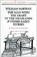 The Man With the Heart in the Highlands and Other Early Stories - William Saroyan, Herb Caen