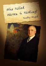 Who Killed Warren G. Harding? - Timothy Wright