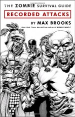 The Zombie Survival Guide: Recorded Attacks - Ibraim Roberson, Max Brooks