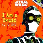 Star Wars: I Am a Droid - Marc Cerasini