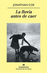 La lluvia antes de caer - Jonathan Coe, Javier Lacruz