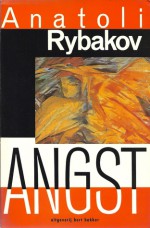 Angst (Arbat tetralogy #3) - Anatoly Rybakov, Aai Prins, Gerard Rasch