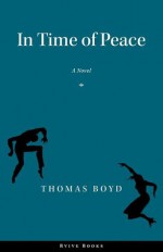 In Time of Peace: A Novel - Thomas Boyd, Brian Bruce