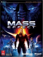 Mass Effect (Prima Official Game Guide) - Stephen Stratton, Bryan Stratton, Brad Anthony