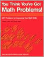 You Think You've Got Math Problems: Grades 6-12 - Loretta M. Taylor, Harold D. Taylor