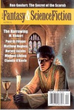 Fantasy & Science Fiction; April 2005 - Gordon Van Gelder, Paul Di Filipo, Michael Libling, M. K. Hobson, Ron Goulart, Claudia O'Keefe, Harvey Jacobs, Matthew Hughes, M. Rickert, Charles de Lint, Robert K.J. Killheffer, Kathi Maio, Bud Webster