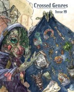 Crossed Genres Issue 19: Gadgets & Artifacts - Bart R. Leib, Kay T. Holt, Michael R. Underwood, Timothy T. Murphy, Wendy N. Wagner, Don Pizarro, Craig Allen, Daniel José Older