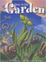 Over in the Garden - Jennifer Ward, Kenneth J. Spengler