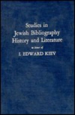 Studies In Jewish Bibliography, History, And Literature In Honor Of I. Edward Kiev - Charles Berlin, I. Edward Kiev