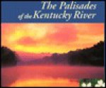 The Palisades of the Kentucky River - Adam Jones