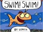 Swim! Swim! - Lerch, James Proimos