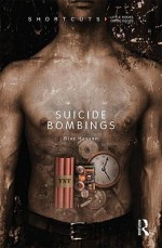 Suicide Bombings (Shortcuts) - Riaz Hassan