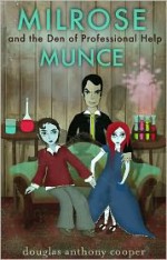 Milrose Munce and the Den of Professional Help (Extended Edition) - Douglas Anthony Cooper