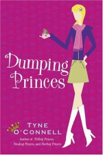 Dumping Princes - Tyne O'Connell