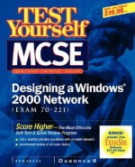 Test Yourself MCSE Designing a Windows 2000 Network (Exam 70-221) - Syngress Media Inc