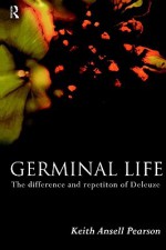 Germinal Life - Keith Ansell-Pearson