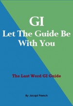 GI. Let The Guide Be With You (Jacqui's Health and fitness Series) - Jacqui French, Geoffrey Norman