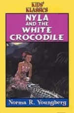 Kids' Klassics Nyla and the White Crocodile - Norma R. Youngberg