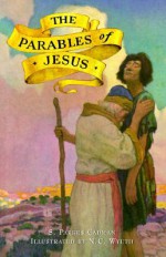 The Parables of Jesus - S. Parkes Cadman, N.C. Wyeth