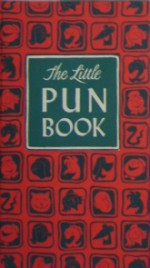 The Little Pun Book (Hardcover) - Robert Margolin, Henry R. Martin