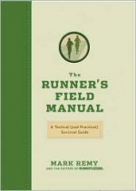 The Runner's Field Manual: A Tactical (and Practical) Survival Guide - Mark Remy