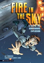 Fire in the Sky: A Tale of the Hindenburg Explosion - J. Gunderson, Claude St. Aubin