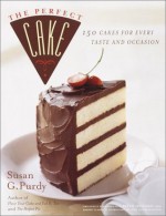 The Perfect Cake - Susan G. Purdy