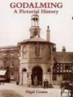 Godalming: A Pictorial History - Nigel Coates