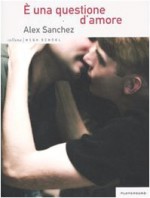 È una questione d'amore - Alex Sanchez, Alessandro Bocchi