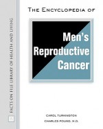 Encyclopedia of Men's Reproductive Cancer - Carol Turkington, Charles R. Pound