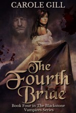 The Fourth Bride (The Blackstone Vampires Series, #4) - Carole Gill