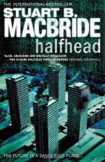 Halfhead - Stuart MacBride