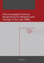 Pharmacological Sciences: Perspectives for Research and Therapy in the Late 1990s - A. Claudio Cuello, B. Collier