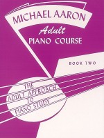 Michael Aaron Adult Piano Course / Book 2 (Adult Approach to Piano Study) - Michael Aaron