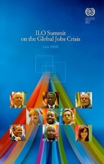 ILO Summit on the Global Jobs Crisis: (Geneva, 15-17 June 2009) - International Labor Organization