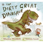 The Dirty Great Dinosaur - Martin Waddell, Leonie Lord