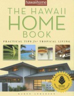 The Hawaii Home Book: Practical Tips for Tropical Living - Karen Anderson