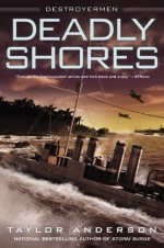 Deadly Shores: Destroyermen - Taylor Anderson