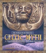 Celtic Myth: A Treasury of Legends, Art, and History - James Harpur