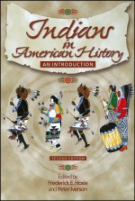 Indians in American History: An Introduction - Frederick E. Hoxie